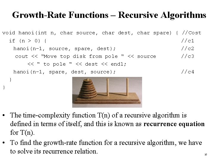Growth-Rate Functions – Recursive Algorithms void hanoi(int n, char source, char dest, char spare)