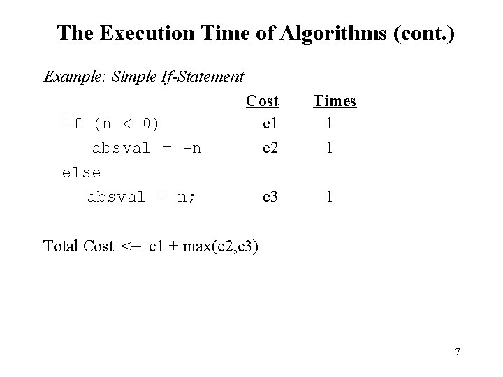 The Execution Time of Algorithms (cont. ) Example: Simple If-Statement Cost if (n <