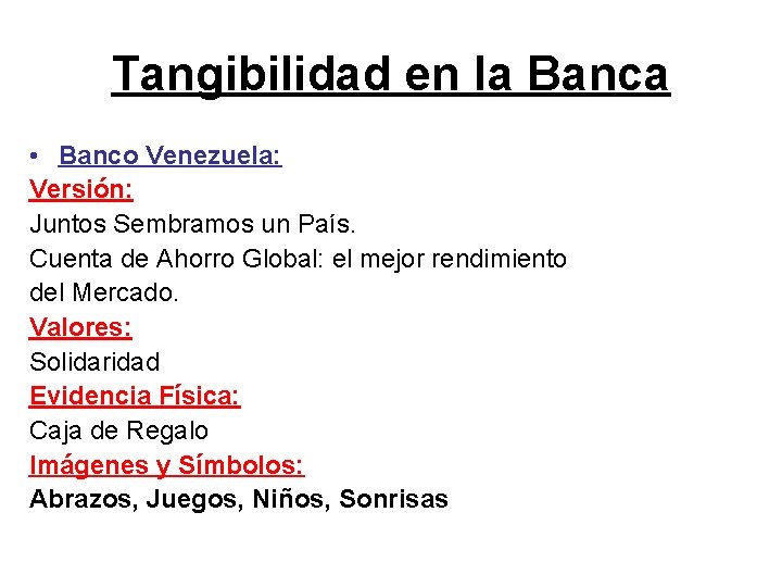 Tangibilidad en la Banca • Banco Venezuela: Versión: Juntos Sembramos un País. Cuenta de