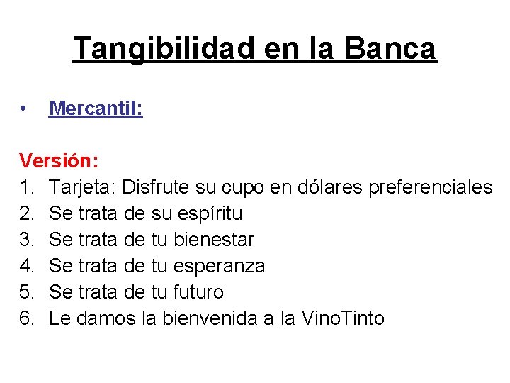 Tangibilidad en la Banca • Mercantil: Versión: 1. Tarjeta: Disfrute su cupo en dólares