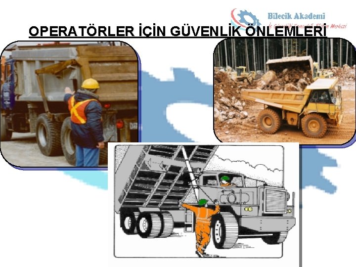 OPERATÖRLER İÇİN GÜVENLİK ÖNLEMLERİ q. 