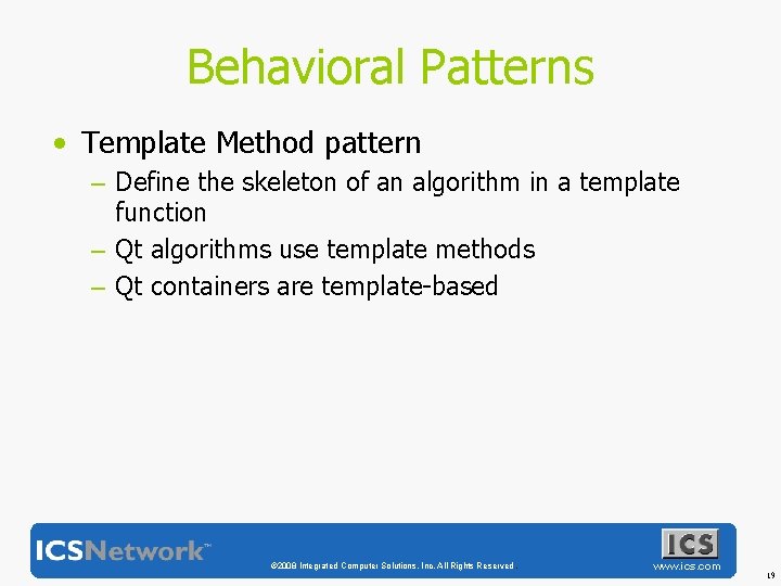 Behavioral Patterns • Template Method pattern – Define the skeleton of an algorithm in