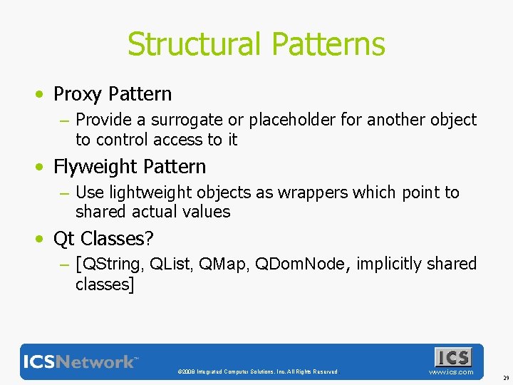 Structural Patterns • Proxy Pattern – Provide a surrogate or placeholder for another object