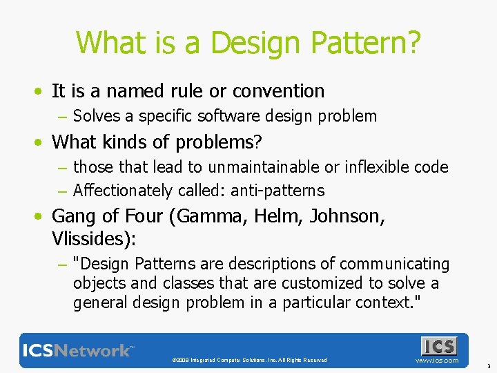 What is a Design Pattern? • It is a named rule or convention –