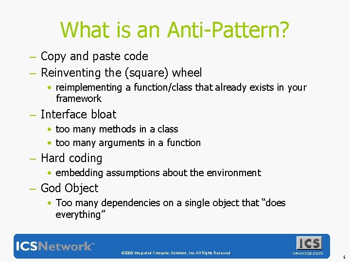 What is an Anti-Pattern? – Copy and paste code – Reinventing the (square) wheel