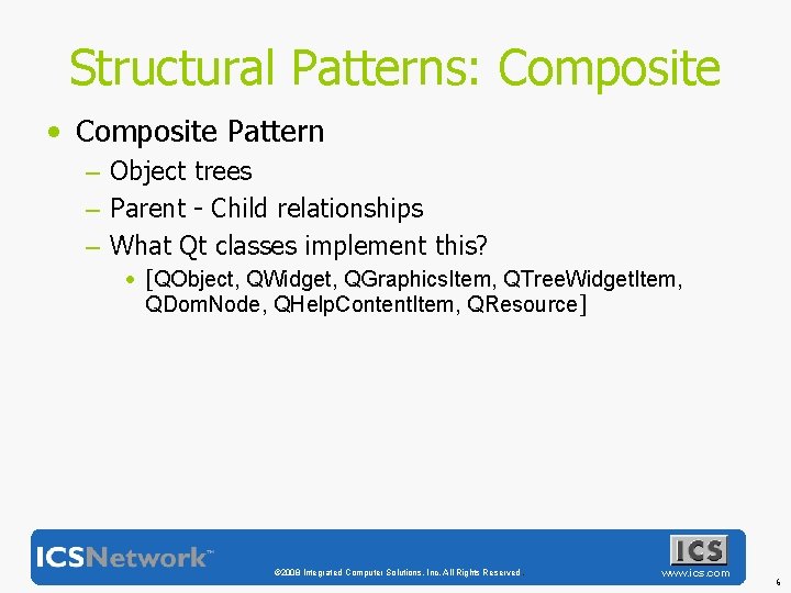 Structural Patterns: Composite • Composite Pattern – Object trees – Parent - Child relationships