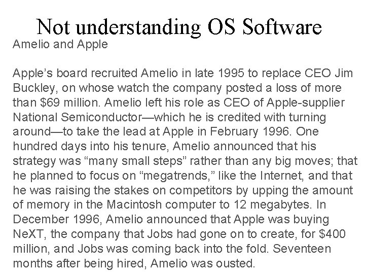 Not understanding OS Software Amelio and Apple’s board recruited Amelio in late 1995 to