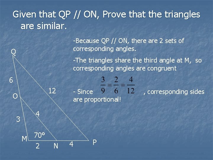 Given that QP // ON, Prove that the triangles are similar. -Because QP //