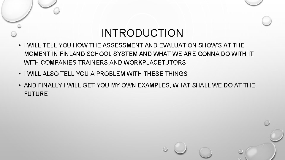 INTRODUCTION • I WILL TELL YOU HOW THE ASSESSMENT AND EVALUATION SHOW’S AT THE