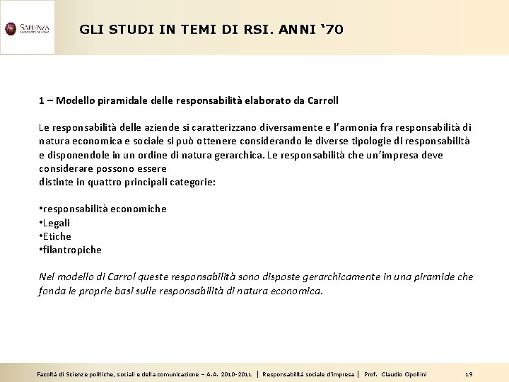 GLI STUDI IN TEMI DI RSI. ANNI ‘ 70 1 – Modello piramidale delle