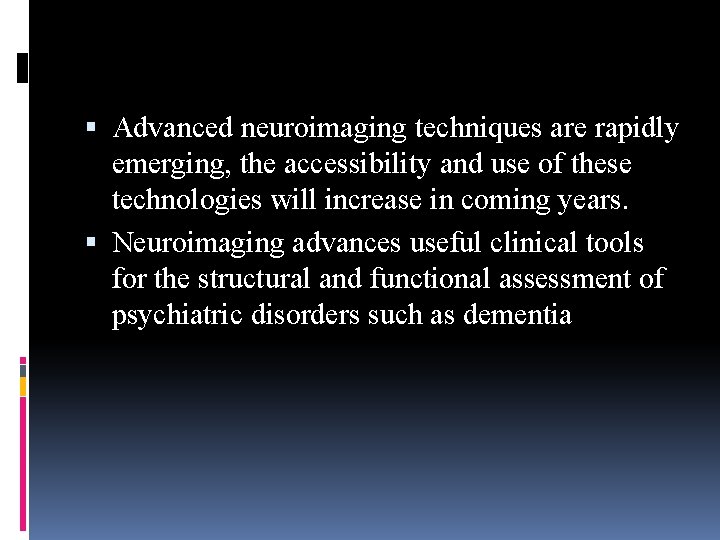  Advanced neuroimaging techniques are rapidly emerging, the accessibility and use of these technologies