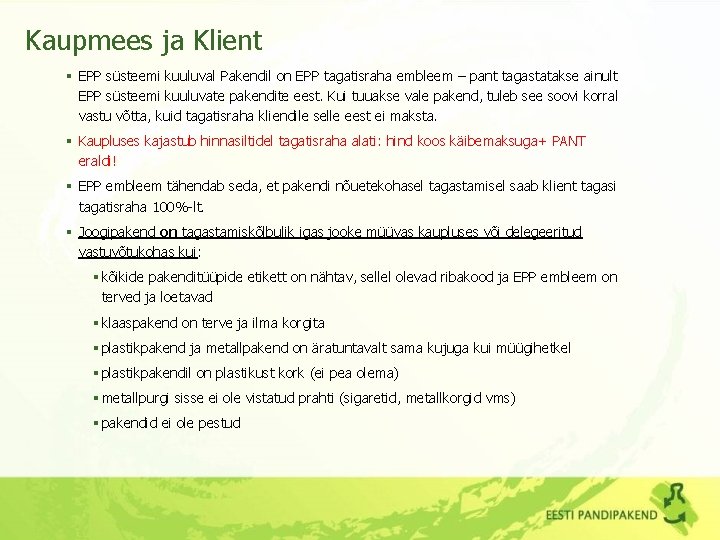Kaupmees ja Klient § EPP süsteemi kuuluval Pakendil on EPP tagatisraha embleem – pant