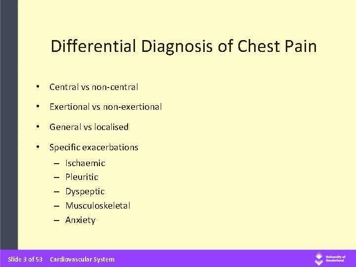 Differential Diagnosis of Chest Pain • Central vs non-central • Exertional vs non-exertional •