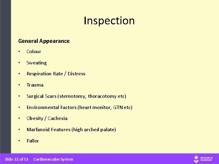 Inspection General Appearance • Colour • Sweating • Respiration Rate / Distress • Trauma