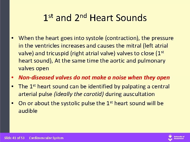 1 st and 2 nd Heart Sounds • When the heart goes into systole