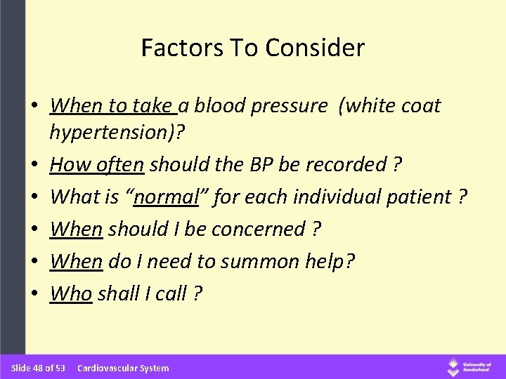 Factors To Consider • When to take a blood pressure (white coat hypertension)? •