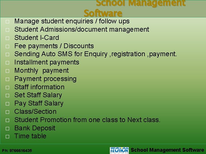 � � � � School Management Software Manage student enquiries / follow ups Student
