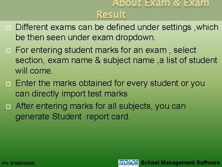 About Exam & Exam Result Different exams can be defined under settings , which