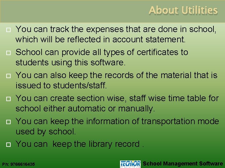 About Utilities You can track the expenses that are done in school, which will
