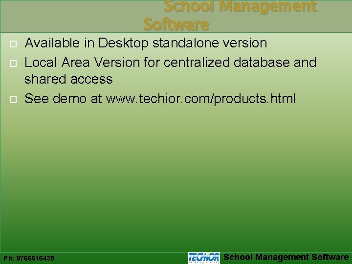 School Management Software Available in Desktop standalone version Local Area Version for centralized database