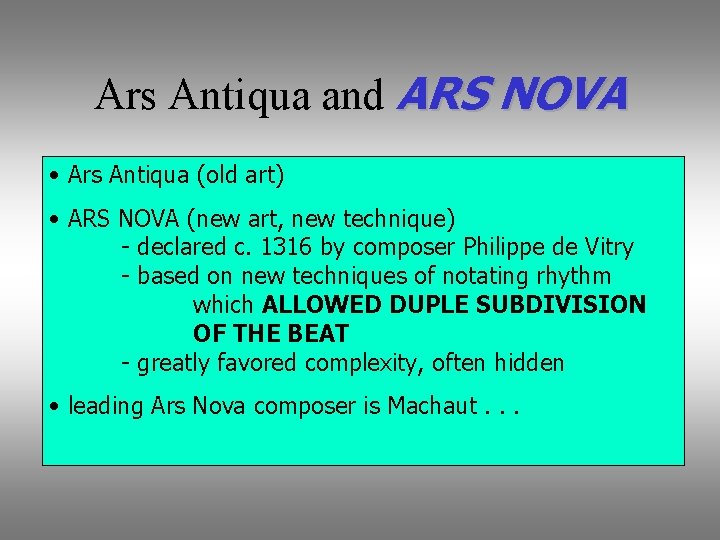 Ars Antiqua and ARS NOVA • Ars Antiqua (old art) • ARS NOVA (new
