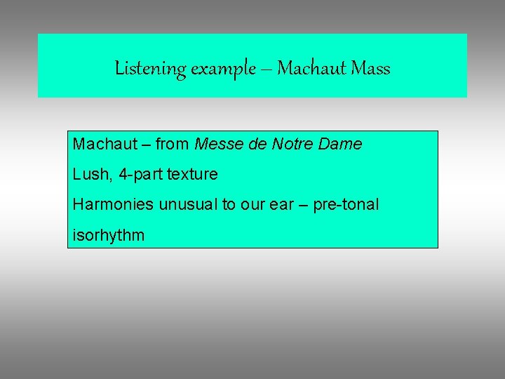 Listening example – Machaut Mass Machaut – from Messe de Notre Dame Lush, 4