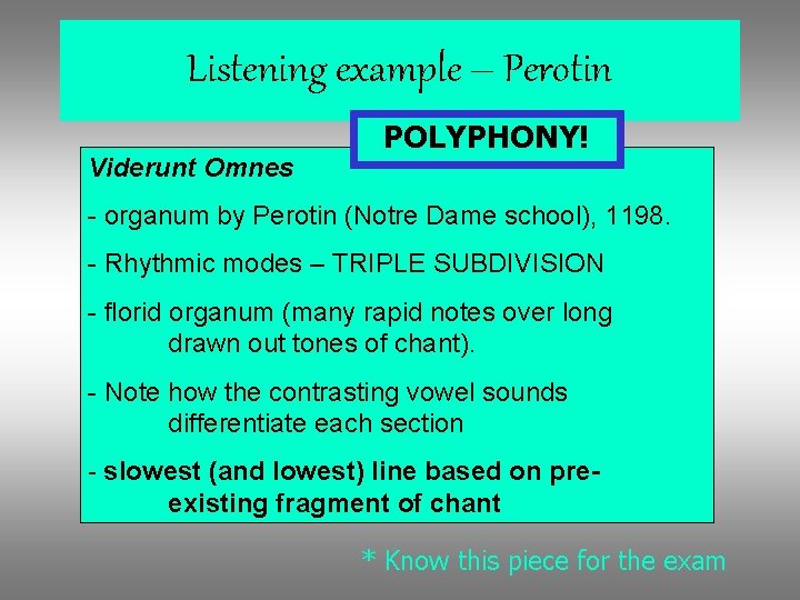 Listening example – Perotin Viderunt Omnes POLYPHONY! - organum by Perotin (Notre Dame school),