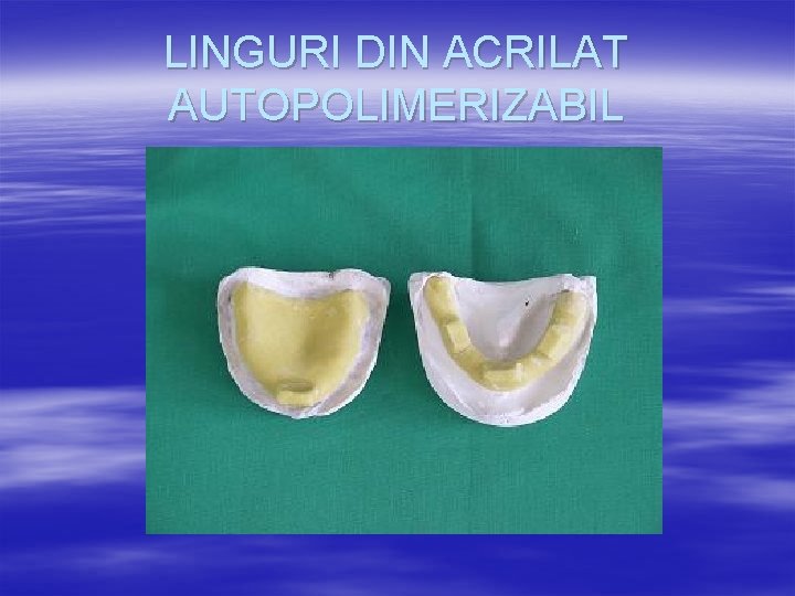 LINGURI DIN ACRILAT AUTOPOLIMERIZABIL 