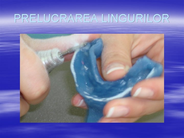 PRELUCRAREA LINGURILOR 
