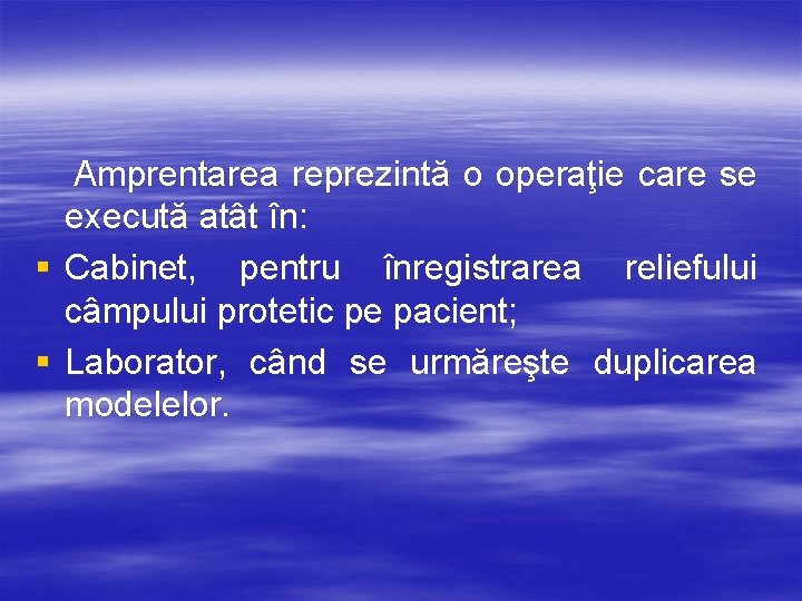 § § Amprentarea reprezintă o operaţie care se execută atât în: Cabinet, pentru înregistrarea