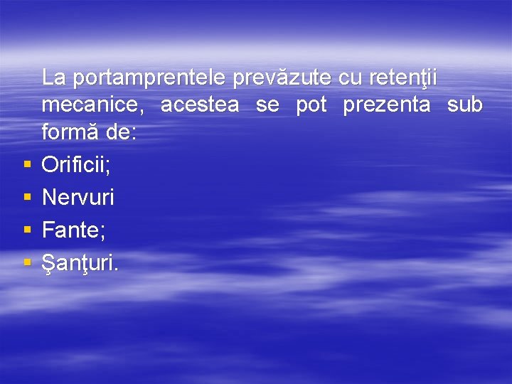 § § La portamprentele prevăzute cu retenţii mecanice, acestea se pot prezenta sub formă