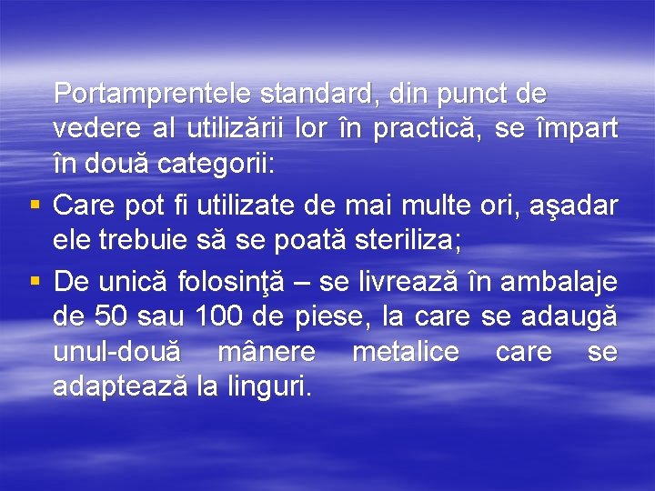 Portamprentele standard, din punct de vedere al utilizării lor în practică, se împart în