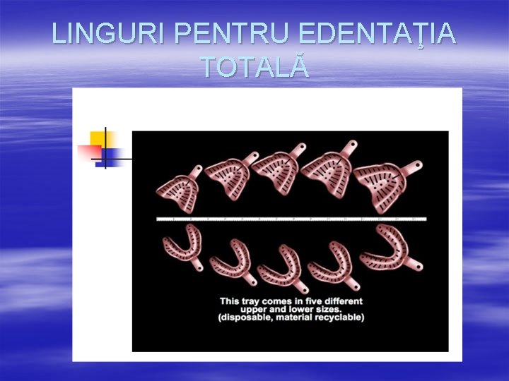 LINGURI PENTRU EDENTAŢIA TOTALĂ 
