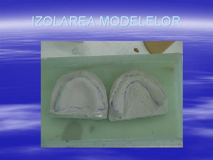 IZOLAREA MODELELOR 