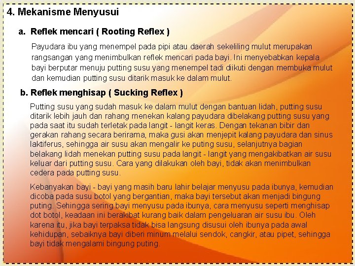 4. Mekanisme Menyusui a. Reflek mencari ( Rooting Reflex ) Payudara ibu yang menempel