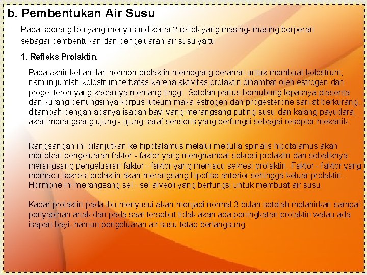 b. Pembentukan Air Susu Pada seorang Ibu yang menyusui dikenai 2 reflek yang masing-