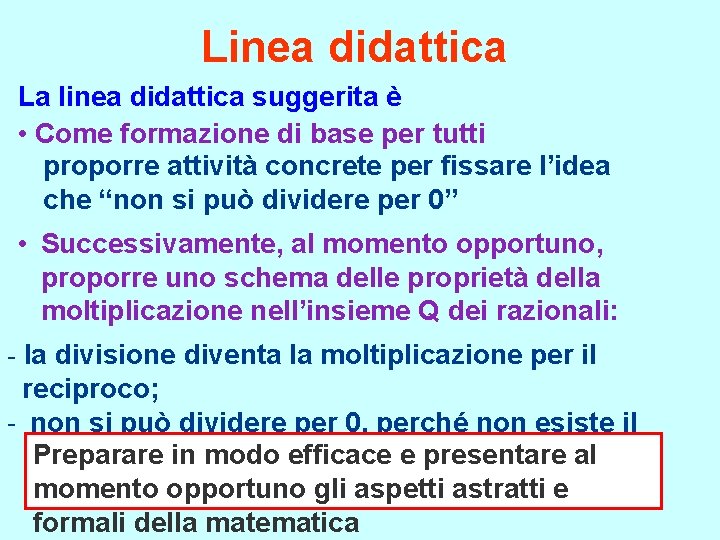 Linea didattica La linea didattica suggerita è • Come formazione di base per tutti Linea didattica La linea didattica suggerita è • Come formazione di base per tutti
