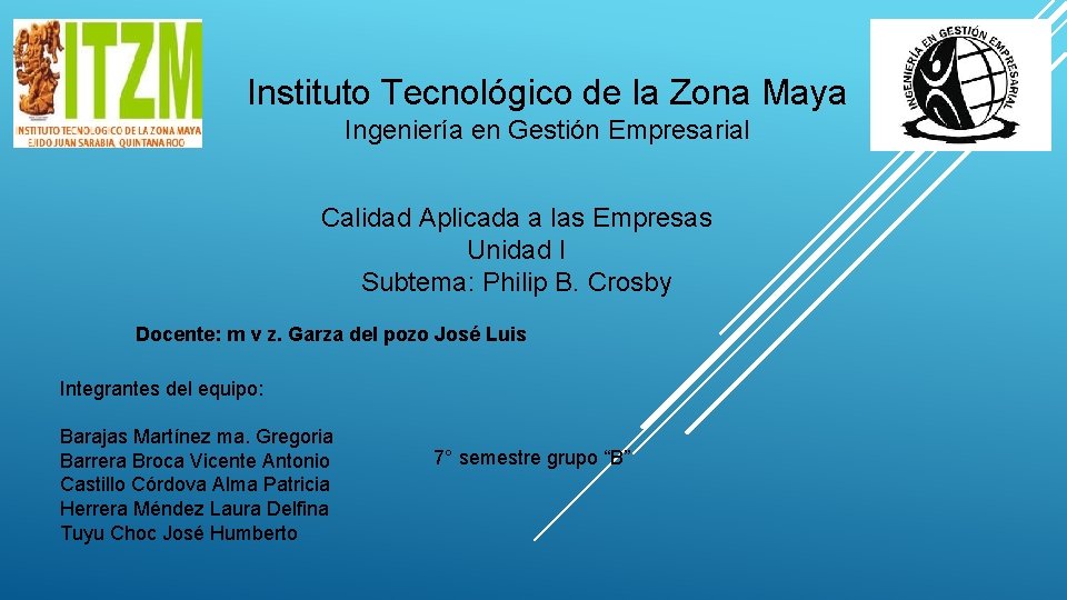 Instituto Tecnológico de la Zona Maya Ingeniería en Gestión Empresarial Calidad Aplicada a las