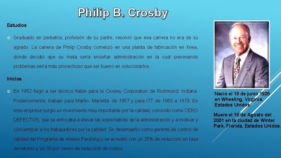 Philip B. Crosby Estudios Graduado en pediatría, profesión de su padre, resolvió que esa