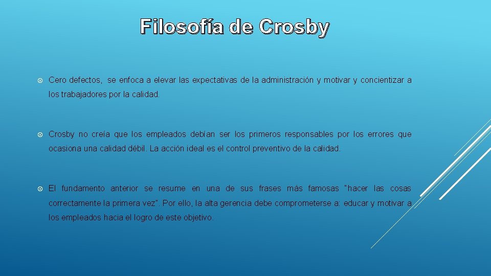 Filosofía de Crosby Cero defectos, se enfoca a elevar las expectativas de la administración