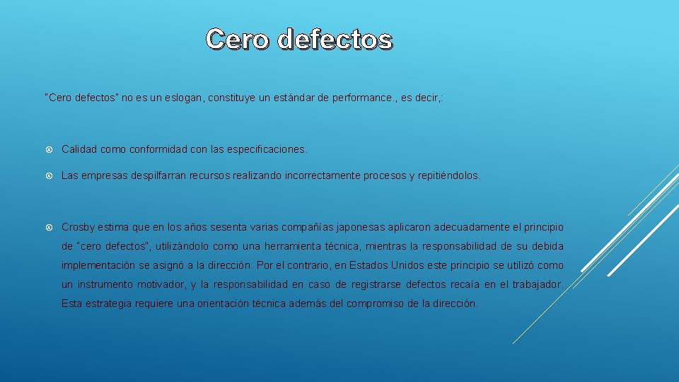 Cero defectos “Cero defectos” no es un eslogan, constituye un estándar de performance. ,