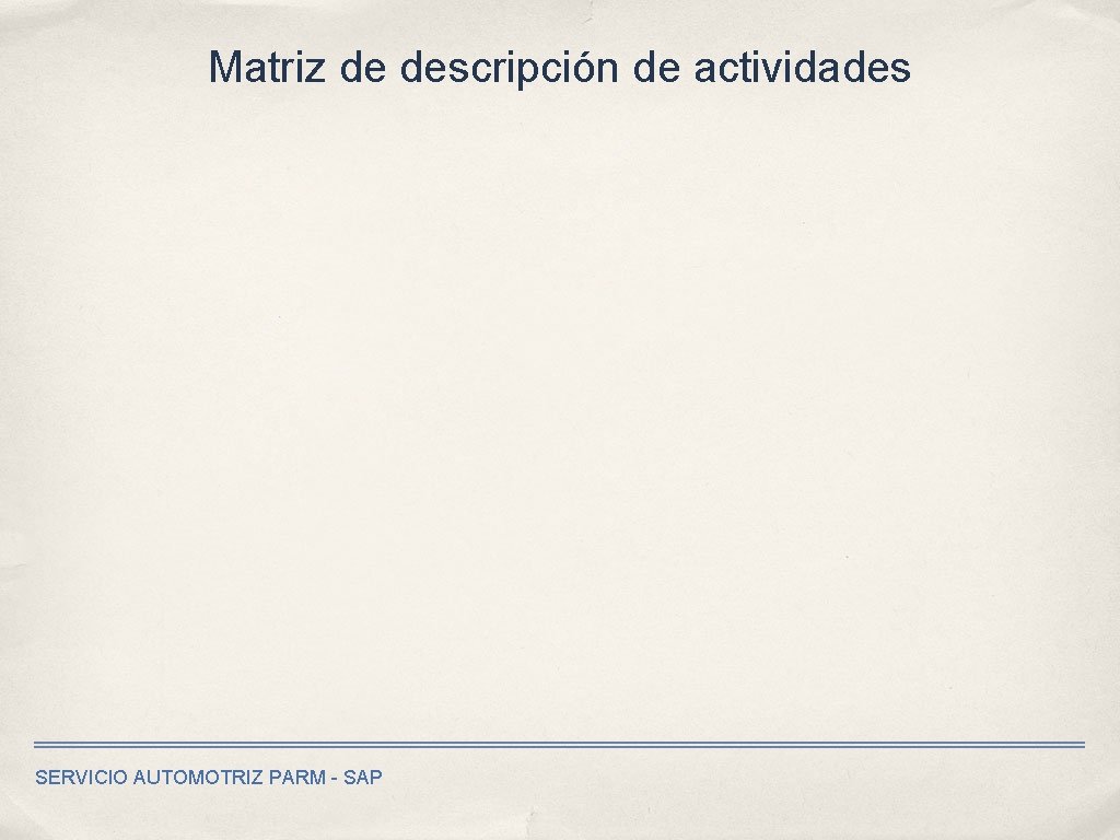 Matriz de descripción de actividades SERVICIO AUTOMOTRIZ PARM - SAP 