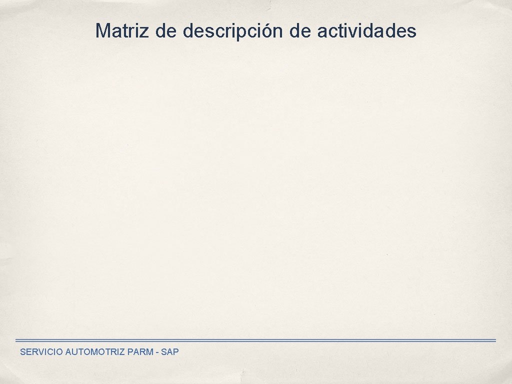 Matriz de descripción de actividades SERVICIO AUTOMOTRIZ PARM - SAP 