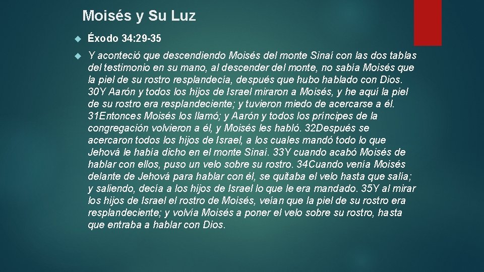 Moisés y Su Luz Éxodo 34: 29 -35 Y aconteció que descendiendo Moisés del