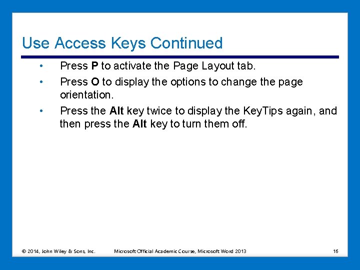 Use Access Keys Continued • • • Press P to activate the Page Layout