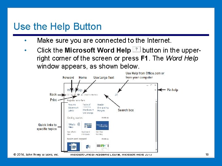 Use the Help Button • • Make sure you are connected to the Internet.