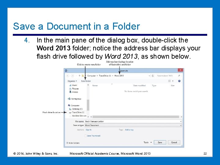 Save a Document in a Folder 4. In the main pane of the dialog