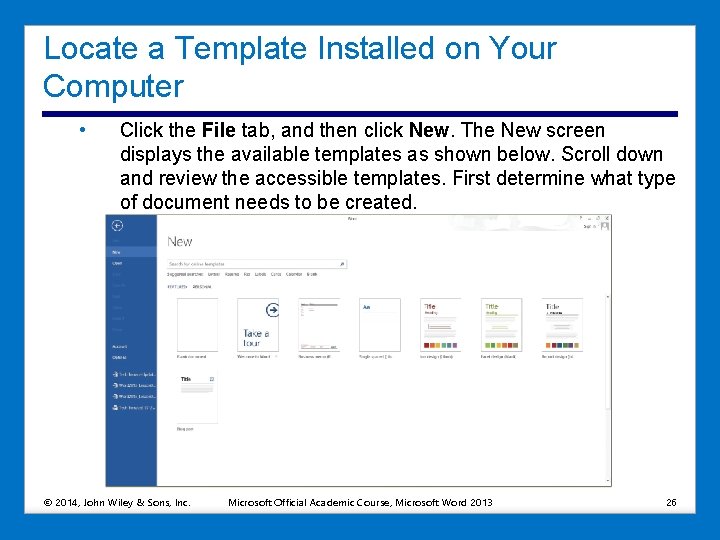 Locate a Template Installed on Your Computer • Click the File tab, and then