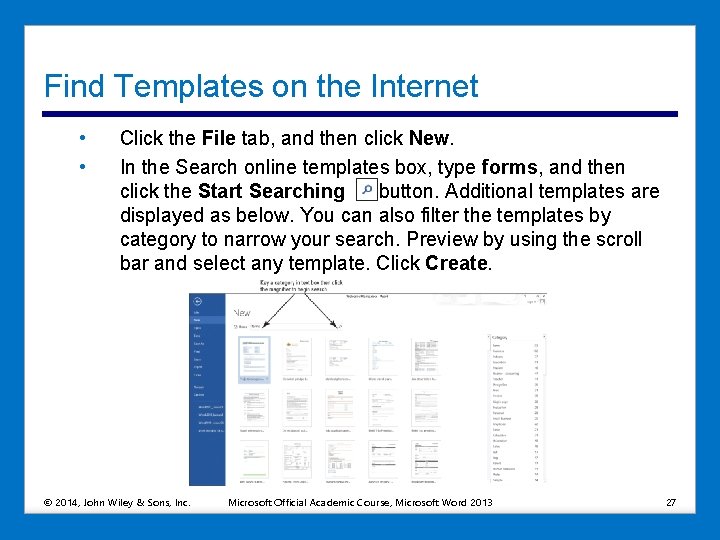 Find Templates on the Internet • • Click the File tab, and then click
