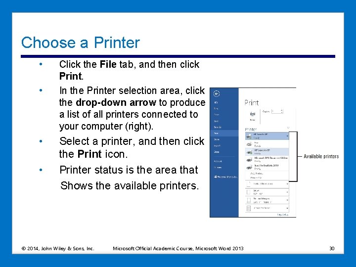 Choose a Printer • • Click the File tab, and then click Print. In